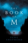 The Book of M : A Novel - eBook