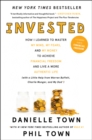 Invested : How I Learned to Master My Mind, My Fears, and My Money to Achieve Financial Freedom and Live a More Authentic Life (with a Little Help from Warren Buffett, Charlie Munger, and My Dad) - Book