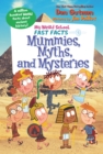 My Weird School Fast Facts: Mummies, Myths, and Mysteries - eBook