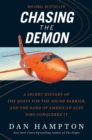 Chasing the Demon : A Secret History of the Quest for the Sound Barrier, and the Band of American Aces Who Conquered It - eBook