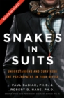 Snakes in Suits, Revised Edition : Understanding and Surviving the Psychopaths in Your Office - eBook