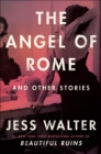 The Angel of Rome : And Other Stories - eBook