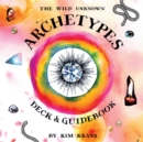 The Wild Unknown Archetypes Deck and Guidebook - Book