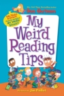My Weird Reading Tips : Tips, Tricks & Secrets by the Author of My Weird School - eBook