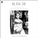 Blanche : The Life and Times of Tennessee Williams's Greatest Creation - eAudiobook