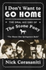 I Don't Want to Go Home : The Oral History of the Stone Pony - Book