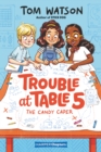 Trouble at Table 5 #1: The Candy Caper - eBook