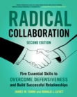 Radical Collaboration : Five Essential Skills to Overcome Defensiveness and Build Successful Relationships - eBook