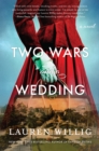 Two Wars and a Wedding : A Novel - eBook