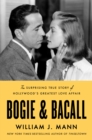 Bogie & Bacall : The Surprising True Story of Hollywood's Greatest Love Affair - eBook