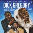 The Essential Dick Gregory - eAudiobook