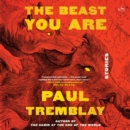 The Beast You Are : Stories - eAudiobook