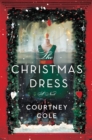 The Christmas Dress : A Novel - eBook