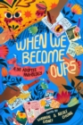When We Become Ours : A YA Adoptee Anthology - eBook