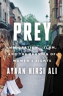 Prey : Immigration, Islam, and the Erosion of Women's Rights - Book