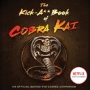 The Kick-A** Book of Cobra Kai : An Official Behind-the-Scenes Companion - eAudiobook