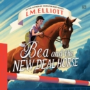 Bea and the New Deal Horse - eAudiobook