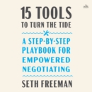 15 Tools to Turn the Tide : A Step-by-Step Playbook for Empowered Negotiating - eAudiobook