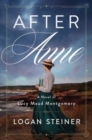 After Anne : A Novel of Lucy Maud Montgomery's Life - Book