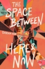 The Space between Here & Now - Book