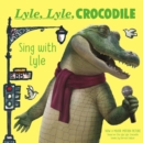 Lyle, Lyle, Crocodile: Sing with Lyle - Book