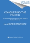 Conquering the Pacific : An Unknown Mariner and the Final Great Voyage of the Age of Discovery - Book