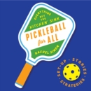 Pickleball For All : Everything but the "Kitchen" Sink - eAudiobook