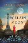 The Porcelain Moon : A Novel of France, the Great War, and Forbidden Love - Book