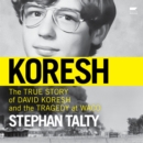Koresh : The True Story of David Koresh and the Tragedy at Waco - eAudiobook