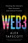 Web3 : Charting the Internet's Next Economic and Cultural Frontier - eBook