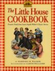 The Little House Cookbook : Frontier Foods from Laura Ingalls Wilder's Classic Stories - Book