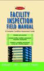 Facility Inspection Field Manual: A Complete Condition Assessment Guide - eBook
