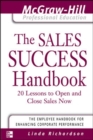 The Sales Success Handbook : 20 Lessons to Open and Close Sales Now - eBook