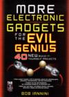 MORE Electronic Gadgets for the Evil Genius : 40 NEW Build-it-Yourself Projects - eBook