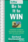 Be In It to Win: Strategies to Develop the Positive Attitude You Need for Sales Success - eBook