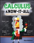 Calculus Know-It-ALL : Beginner to Advanced, and Everything in Between - eBook