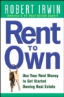 Rent to Own: Use Your Rent Money to Get Started Owning Real Estate - eBook