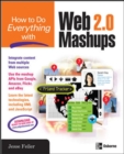 How to Do Everything with Web 2.0 Mashups - eBook