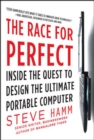 The Race for Perfect:  Inside the Quest to Design the Ultimate Portable Computer - eBook