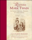 The Quotable Mark Twain : His Essential Aphorisms, Witticisms & Concise Opinions - eBook