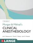 Morgan and Mikhail's Clinical Anesthesiology, 5th edition - eBook