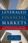 Leveraged Financial Markets: A Comprehensive Guide to Loans, Bonds, and Other High-Yield Instruments - Book