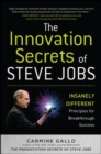 The Innovation Secrets of Steve Jobs: Insanely Different Principles for Breakthrough Success - eBook