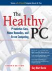 The Healthy PC: Preventive Care, Home Remedies, and Green Computing, 2nd Edition - eBook