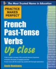 Practice Makes Perfect French Past-Tense Verbs Up Close - eBook