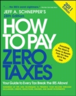 How to Pay Zero Taxes 2011: Your Guide to Every Tax Break the IRS Allows! - eBook