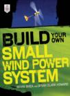 Build Your Own Small Wind Power System - eBook