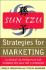 Sun Tzu Strategies for Marketing: 12 Essential Principles for Winning the War for Customers : 12 Essential Principles for Winning the War for Customers - eBook
