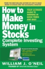 How to Make Money in Stocks Complete Investing System (EBOOK) - eBook
