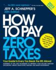 How to Pay Zero Taxes 2013: Your Guide to Every Tax Break the IRS Allows - eBook